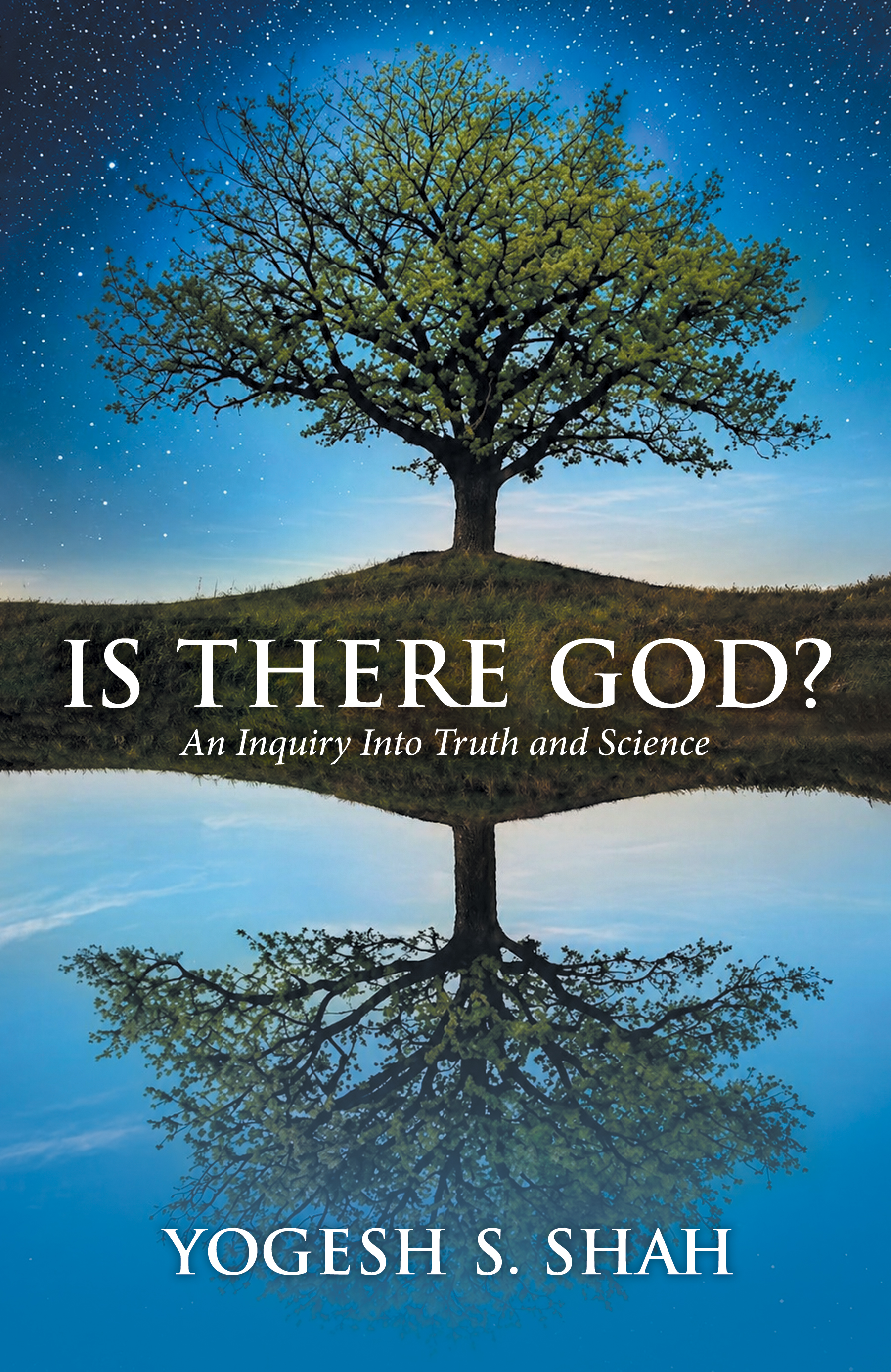 Book cover of Is There God? — An Inquiry into Truth and Science by Yogesh S. Shah